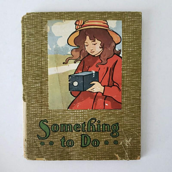 Antique Children's Story Book "Something To Do"